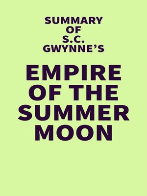 cover image of Summary of S.C. Gwynne's Empire of the Summer Moon